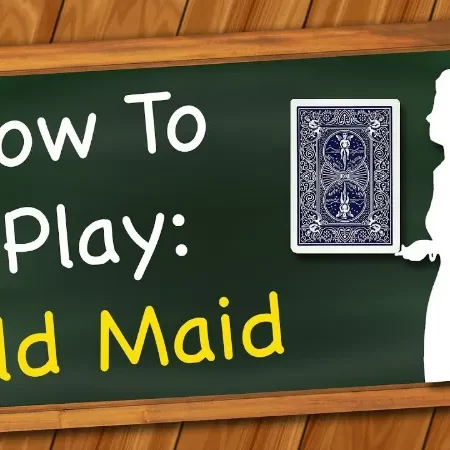 Old maid là gì? Hướng dẫn chơi chi tiết dành cho mọi người